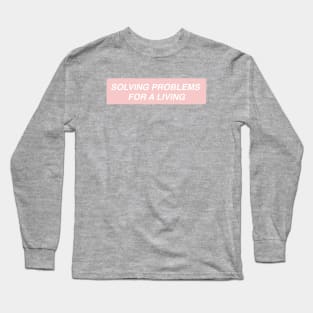 Solving Problems for a Living Long Sleeve T-Shirt